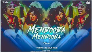 Mehbooba Mehbooba Remix DJ Anil Thakur ampVDj Npk  Sholay 1975  Helen  Amitabh Bachchan [upl. by Nahej]