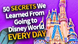 50 Secrets We Learned From Going to Disney World Every Day [upl. by Kery]