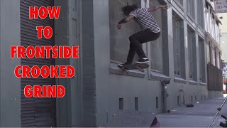 HOW TO FRONTSIDE CROOKED GRIND [upl. by Thayne]