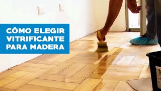 Cómo elegir un vitrificante para la madera [upl. by Rowland526]