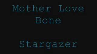 Mother Love Bone  Stargazer Lyrics [upl. by Bartlett]