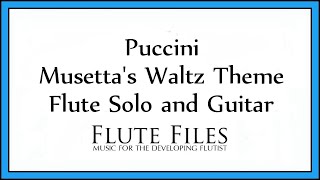 Puccini  Musettas Waltz Theme  Flute Solo and Guitar [upl. by Elder]