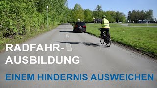 Radfahrausbildung Vorbeifahren an einem Hindernis [upl. by Filiano]