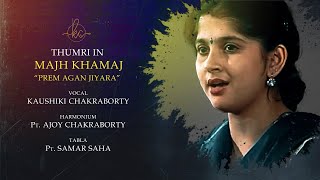 Thumri  Prem Agan Jiyara  Kaushiki Chakraborty [upl. by Grimes]