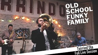 OLD SCHOOL FUNKY FAMILY  TxirrindOla Full Live Session [upl. by Atalante606]