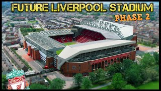 Future Liverpool Stadium  Phase 2 [upl. by Lorelie984]