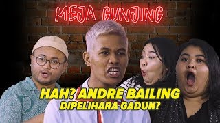 MEJA GUNJING  HAH ANDRE BAILING DIPELIHARA GADUN [upl. by Maker]