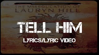 Lauryn Hill  Tell Him Lyrics [upl. by Nikola]