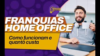 As melhores franquias Home office para adquirir [upl. by Helbon271]