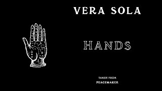 Vera Sola  Hands Official Audio [upl. by Llerraj]