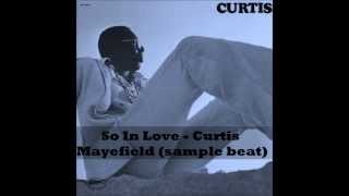 Curtis Mayfield  So In Love sample beat [upl. by Naillimxam207]