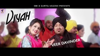 New Punjabi Songs  Viah Viyah  Veer Davinder  Official Video  Latest Top Hits Songs 2015 [upl. by Skiba]