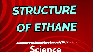 Structure of ethane  hydrocarbon science teacher education [upl. by Duthie]