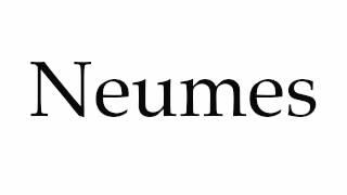 How to Pronounce Neumes [upl. by Swagerty]