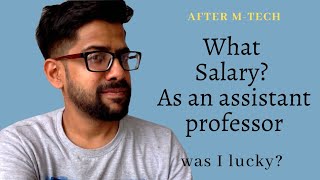 My Salary as assistant professor after MTech from IIT assistantprofessor salary payscale [upl. by Vanhomrigh]