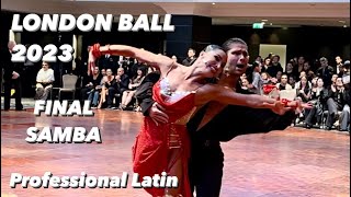 London Ball 2023  Kirill Belorukov  Valeria Aidaeva  Samba  Professional Latin [upl. by Takakura]