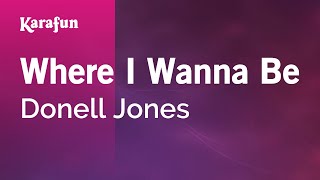 Where I Wanna Be  Donell Jones  Karaoke Version  KaraFun [upl. by Tuddor]