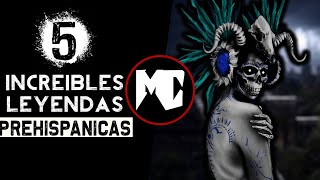 5 Fascinantes Leyendas Prehispánicas │ Leyendas del Mundo │ MundoCreepy [upl. by Paik180]