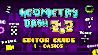 FULL Geometry Dash 22 Editor Guide  The basics 1 [upl. by Ydnahs]