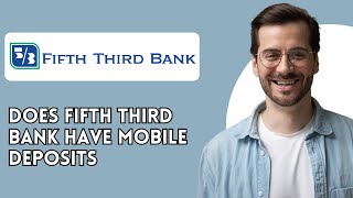 Does Fifth Third Bank have mobile deposits [upl. by Trenna]