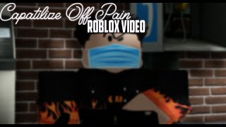 Capatilize Off PainOffical Roblox Video [upl. by Kopaz]