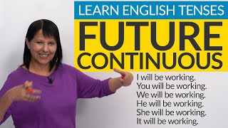 Learn English Tenses FUTURE CONTINUOUS [upl. by Charbonnier]