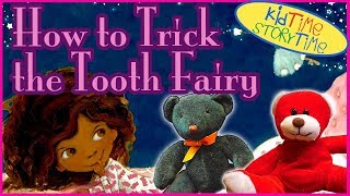 Books for Kids HOW TO TRICK THE TOOTH FAIRY read aloud [upl. by Aaren636]