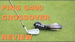 PING G400 Crossover Review [upl. by Toshiko]