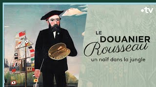 Le Douanier Rousseau un naïf dans la jungle  Culture Prime [upl. by Connor295]