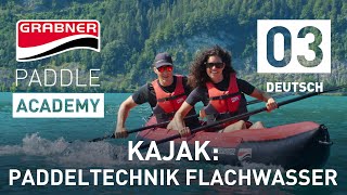 KAJAK Paddeltechnik Flachwasser Basics  Grabner Paddle Academy Folge 3 [upl. by Yoc]