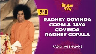 260  Radhey Govinda Gopala Jaya Govinda Radhey Gopala  Radio Sai Bhajans [upl. by Retrop399]