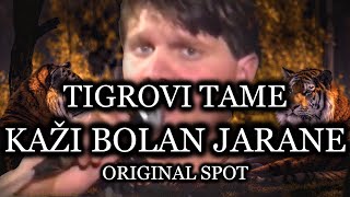 TIGROVI TAME  KAŽI BOLAN JARANE ORIGINAL SPOT [upl. by Alleroif]