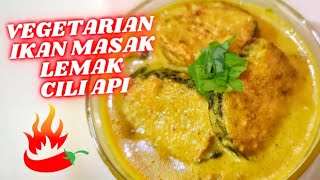 VEGETARIAN IKAN MASAK LEMAK CILI PADI [upl. by Sura]