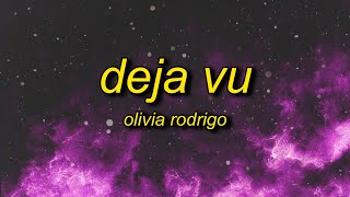 Olivia Rodrigo  Deja Vu Lyrics  do you get deja vu when shes with you [upl. by Anawed]