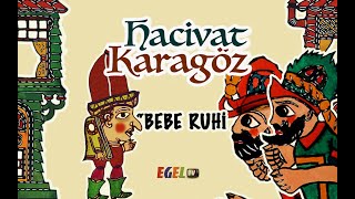 Karagöz Hacivat quot Bebe Ruhiquot  Komik Güldürü  Gölge Tiyatrosu [upl. by Enisamoht]