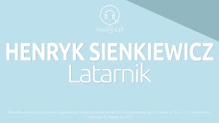 LATARNIK– Henryk Sienkiewicz – streszczenie i opracowanie lektury  nauqa [upl. by Ettenahs]