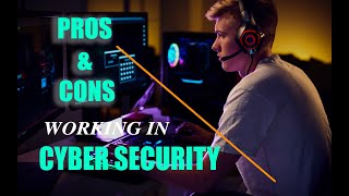 Reality of working in Cyber Security  Pros and Cons [upl. by Okir]