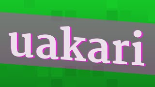 UAKARI pronunciation • How to pronounce UAKARI [upl. by Kristian]