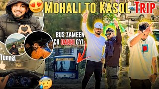 Surprise trip Mohali to Kasol⛰️  Rste ch Police ne rok lya  boht tym bd ghumn gye  Nishan khehra [upl. by Noired]