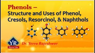 Phenols  Structure and Uses of Phenol Cresols Resorcinol amp Naphthols  YR Pharma Tube [upl. by Alecia]