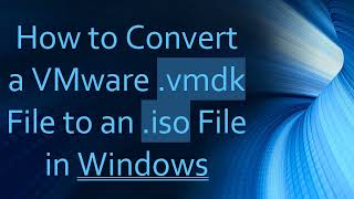 How to Convert a VMware vmdk File to an iso File in Windows [upl. by Garaway277]