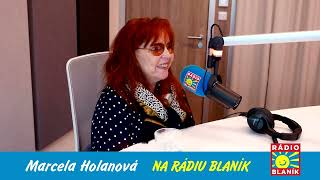 NEDĚLNÍ NÁVŠTĚVA RÁDIA BLANÍK – MARCELA HOLANOVÁ [upl. by Hselin]