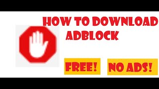 How to get an adblocker for free AdBlock [upl. by Shelbi]