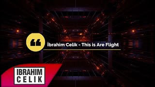 Dj ibrahim Çelik  This is our flight Electronic [upl. by Medora]