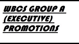 WBCS GROUP A EXECUTIVE PROMOTIONS [upl. by Roshan709]