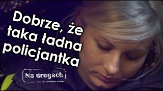 Taka ładna policjantka inaczej byłbym zły  Na drogach [upl. by Aekim916]