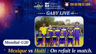 GABY LIVE LUNDI 22 JUILLET 2024 Mexique vs Haiti  On refait le match [upl. by Lantha805]