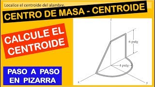 VÍDEO 07  CENTROIDE Calcule las coordenadas del centroide del alambre [upl. by Isnan]