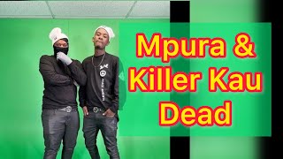 Mpura amp Killer Kau Died in Car Accident  RIP MPURA [upl. by Atlee]