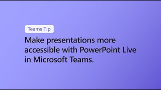 Make presentations more accessible with PowerPoint Live in Microsoft Teams [upl. by Nednarb]